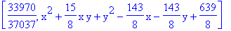 [33970/37037, x^2+15/8*x*y+y^2-143/8*x-143/8*y+639/8]